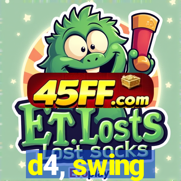d4, swing